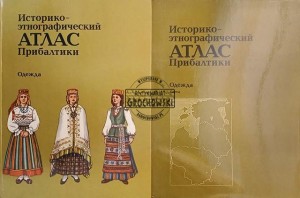Историко-этнографический атлас Прибалтики - Одежда / Historyczno-etnograficzny atlas krajów bałtyckich – Odzież