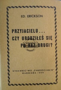 Przyjacielu... Czy urodziłeś się po raz drugi?