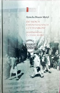 Do moich ewentualnych czytelników. Wspomnienia z czasów wojny
