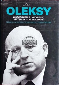 Józef Oleksy. Wspomnienia, wywiady, materiały do biografii