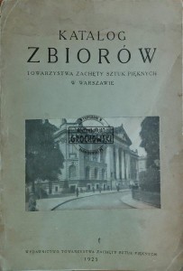 Katalog zbiorów Towarzystwa Zachęty Sztuk Pięknych w Warszawie