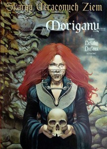 Skarga Utraconych Ziem. Morigany