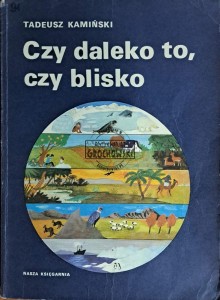 Czy daleko to, czy blisko