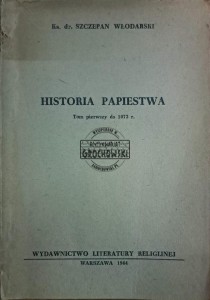 Historia papiestwa. Tom pierwszy do 1073 roku
