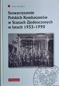 Stowarzyszenie Polskich Kombatantów w Stanach Zjednoczonych w latach 1953-1990