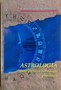 Astrologia. Interpretacja horoskopu - podstawy