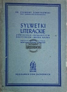 Sylwetki literackie. Oświecenie - Romantyzm Pozytywizm - Młoda Polska