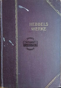 Hebbels Werke. Funfter Teil: Die Nibelungen - Demetrius