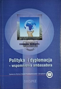 Polityka i dyplomacja - wspomnienia ambasadora