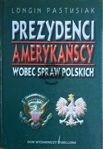 Prezydenci amerykańscy wobec spraw polskich