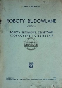 Roboty budowlane. Część II roboty betonowe, żelbetowe, izolacyjne i ciesielskie