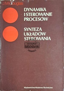 Dynamika i sterowanie procesów, Synteza układów sterowania. Tom II