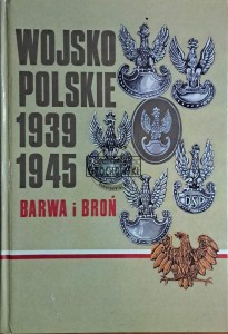Wojsko polskie 1939 1945. Barwa i broń
