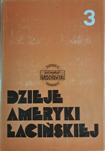 Dzieje Ameryki Łacińskiej. Tom III 1930-1975/1980