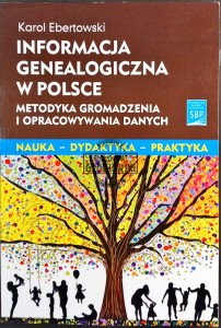 Informacja genealogiczna w Polsce. Metodyka gromadzenia i opracowywania danych