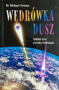 Wędrówka dusz. Studium życia pomiędzy wcieleniami