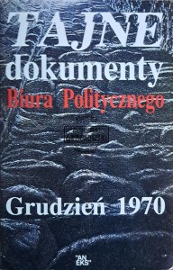 Tajne dokumenty Biura Politycznego. Grudzień 1970