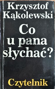 Co u pana słychać?