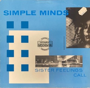 Simple Minds – Sister Feelings Call LP