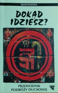 Dokąd idziesz? Przewodnik podróży duchowej