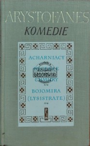 Komedie. Archaniacy. Rycerze. Chmury. Bojomira (Lysistrate)