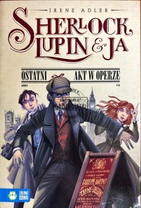 Scherlock, Lupin & Ja. Ostatni akt w operze