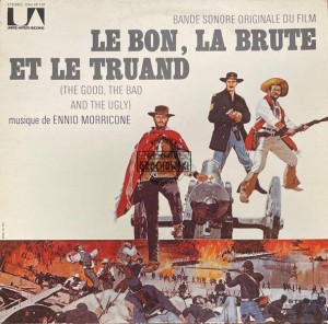 Ennio Morricone – Bande Sonore Originale Du Film "Le Bon, La Brute Et Le Truand" (The Good, The Bad And The Ugly) LP