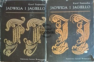 Jadwiga i Jagiełło. Tom I-II