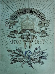 Unser Heldenkaiser. Festschrift zum hundertjahrigen Geburstage Kaiser Wilhelms des Grossen