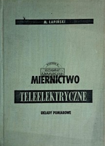 Miernictwo teleelektryczne. Tom III Układy pomiarowe