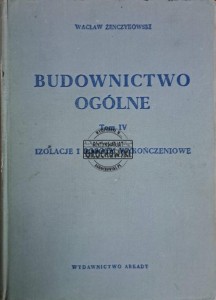 Budownictwo ogólne. Tom IV izolacje i roboty wykończeniowe