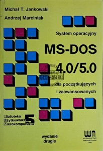 System operacyjny MS-DOS 4.0/5.0 dla początkujących i zaawansowanych