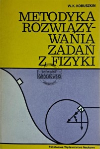 Metodyka rozwiązywania zadań z fizyki