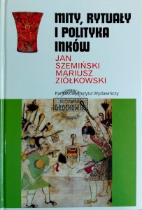 Mity, rytuały i polityka Inków