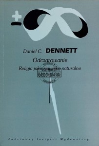 Odczarowanie. Religia jako zjawisko naturalne