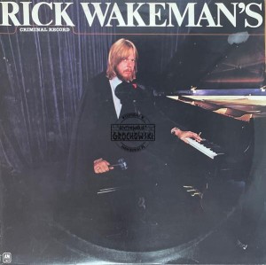 Rick Wakeman – Rick Wakeman's Criminal Record LP