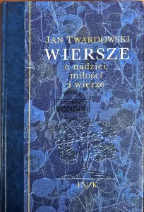 Wiersze o nadziei, miłości i wierze