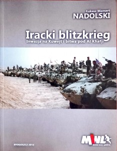 Iracki blitzkrieg. Inwazja na Kuwejt i bitwa pod Al Khafji