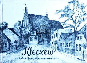 Kleczew. Historia fotografią opowiedziana
