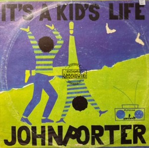 John Porter – It's A Kid's Life LP