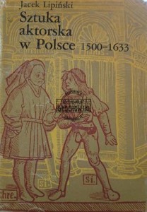 Sztuka aktorska w Polsce 1500 - 1633