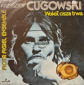 Krzysztof Cugowski, Piotr Figiel Ensemble – Wokół Cisza Trwa LP