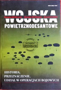 Wojska Powietrznodesantowe. Historia, przeznaczenie, udział w operacjach bojowych