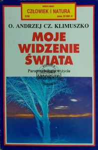Moje widzenie świata. Parapsychologia w życiu