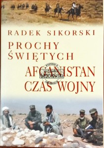 Prochy świętych. Afganistan czas wojny