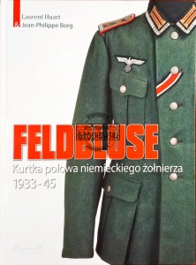 Feldbluse. Kurtka polowa niemieckiego żołnierza 1933-45