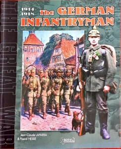 The Great War. The German Infantryman 1914-1918