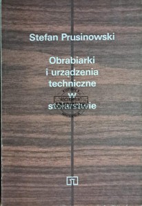 Obrabiarki i urządzenia techniczne w stolarstwie