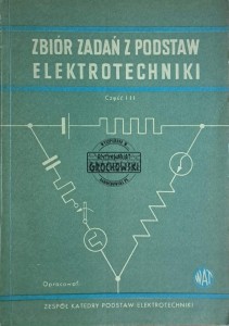 Zbiór zadań z podstaw elektrotechniki. Część III
