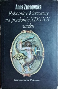 Robotnicy Warszawy na przełomie XIX i XX wieku